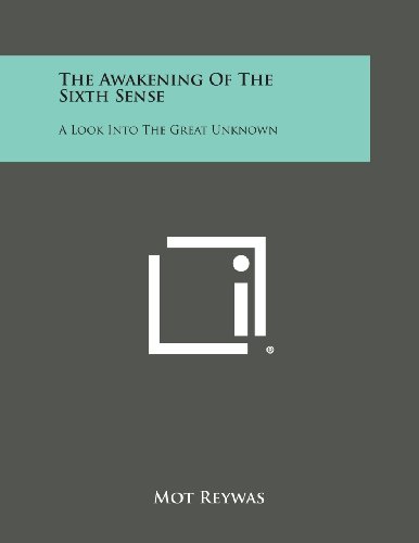 Aakening of the Sixth Sense  A Look into the Great Unknon [Paperback]