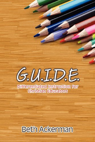 G.U.I.D.E. Differentiated Instruction For Christian Educators [Paperback]