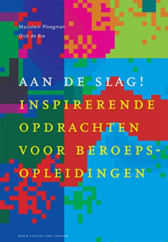 Aan de slag: inspirerende opdrachten voor beroepsopleidingen [Hardcover]