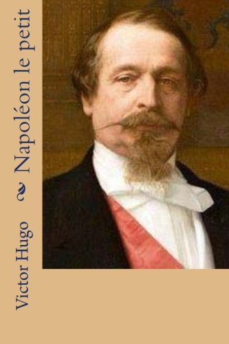 Napoleon Le Petit (victor Hugo (books-G-Ph Ballin-Edition) (french Edition) [Paperback]