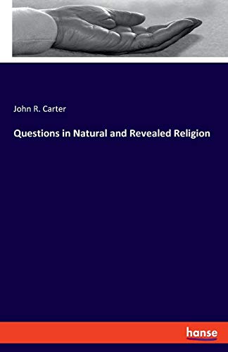 Questions in Natural and Revealed Religion [Paperback]