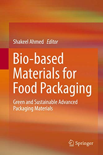 Bio-based Materials for Food Packaging: Green and Sustainable Advanced Packaging [Hardcover]