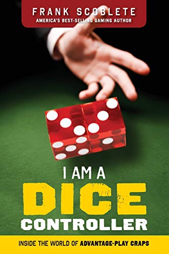 I Am a Dice Controller: Inside the World of Advantage-Play Craps! [Paperback]