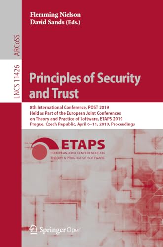 Principles of Security and Trust: 8th International Conference, POST 2019, Held  [Paperback]