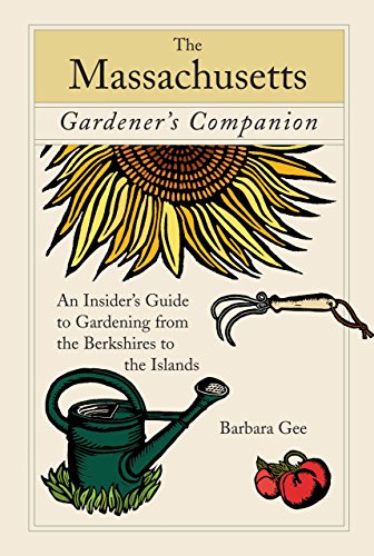 Massachusetts Gardener's Companion: An Insider's Guide To Gardening From The Ber [Paperback]