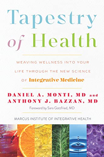 Tapestry of Health: Weaving Wellness into Your Life Through the New Science of I [Hardcover]