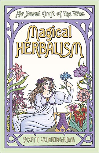 Magical Herbalism: The Secret Craft Of The Wise (llewellyn's Practical Magick Se [Paperback]