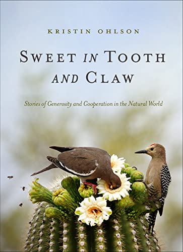 Seet in Tooth and Cla Stories of Generosity and Cooperation in the Natural Wo [Hardcover]