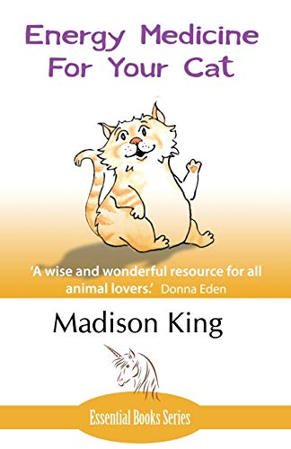 Energy Medicine For Your Cat An Essential Guide To Working With Your Cat In A N [Paperback]