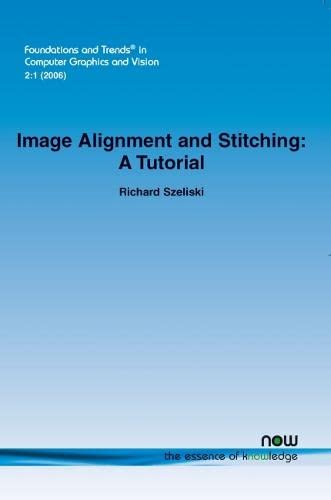 Image Alignment And Stitching: A Tutorial (foundations And Trends(r) In Computer [Paperback]