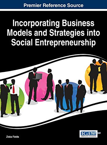 Incorporating Business Models And Strategies Into Social Entrepreneurship (advan [Hardcover]