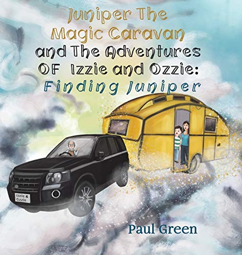 Juniper the Magic Caravan and the Adventures of Izzie and Ozzie  Finding Junipe [Hardcover]