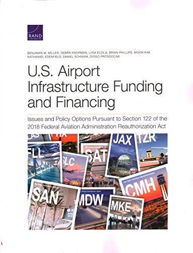 U.S. Airport Infrastructure Funding and Financing Issues and Policy Options Pur [Paperback]