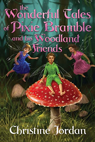 Wonderful Tales Of Pixie Bramble And His Woodland Friends