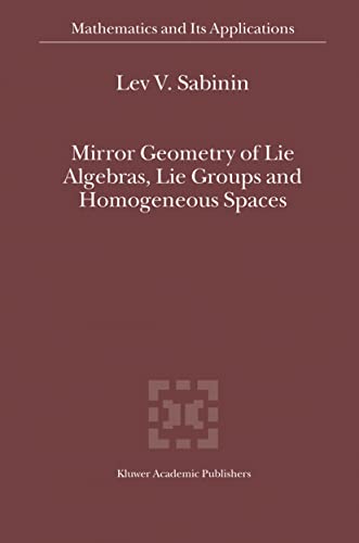 Mirror Geometry of Lie Algebras, Lie Groups and Homogeneous Spaces [Hardcover]