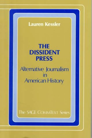 The Dissident Press Alternative Journalism in American History [Paperback]