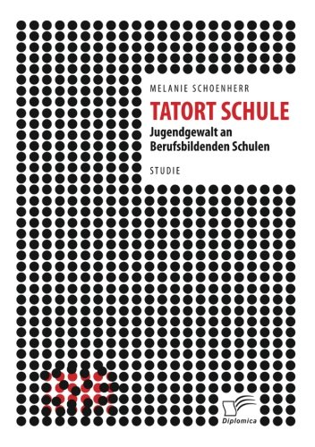 Tatort Schule Jugendgealt An Berufsbildenden Schulen (german Edition) [Paperback]