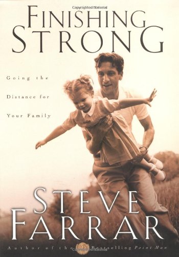 Finishing Strong: Going the Distance for Your Family [Paperback]