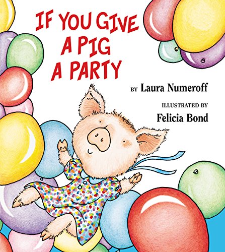 If You Give a Pig a Party [Hardcover]