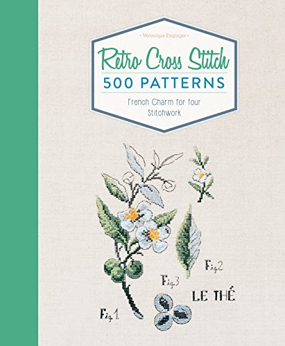 Retro Cross Stitch: 500 Patterns, French Charm For Your Stitchwork [Hardcover]