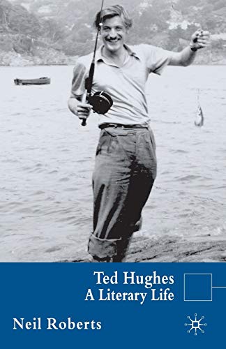 Ted Hughes A Literary Life [Paperback]