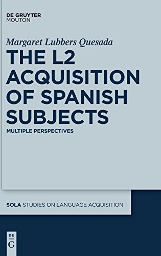 The L2 Acquisition Of Spanish Subjects (studies On Language Aquisition) [Hardcover]