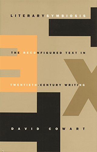 Literary Symbiosis The Reconfigured Text in Tentieth-Century Writing [Paperback]