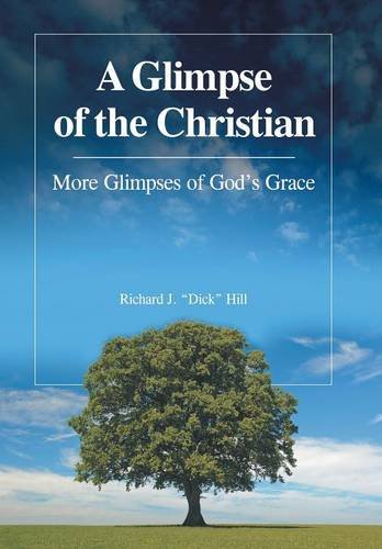 A Glimpse Of The Christian More Glimpses Of God's Grace [Hardcover]