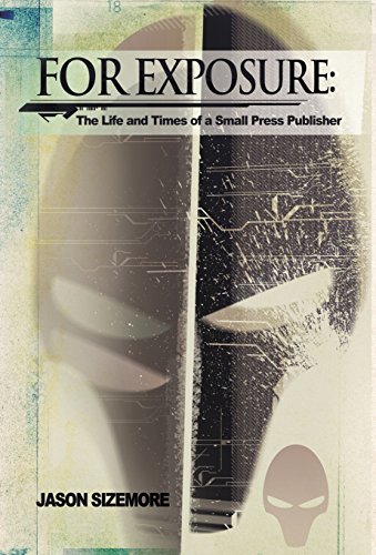 For Exposure The Life And Times Of A Small Press Publisher [Hardcover]