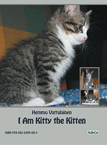 I Am Kitty The Kitten Photo Book [Hardcover]