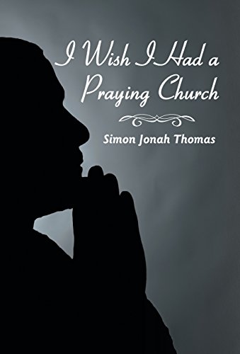 I Wish I Had a Praying Church [Hardcover]