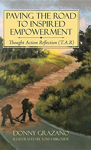 Paving The Road To Inspired Empowerment Thought Action Reflection (t.A.R) [Hardcover]