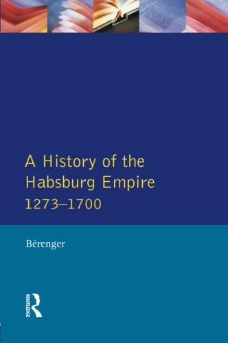 A History of the Habsburg Empire 1273-1700 [Paperback]