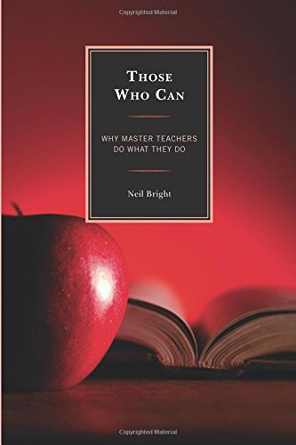 Those Who Can Why Master Teachers Do What They Do [Paperback]