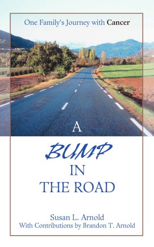 Bump in the Road  One Family's Journey ith Cancer [Unknon]