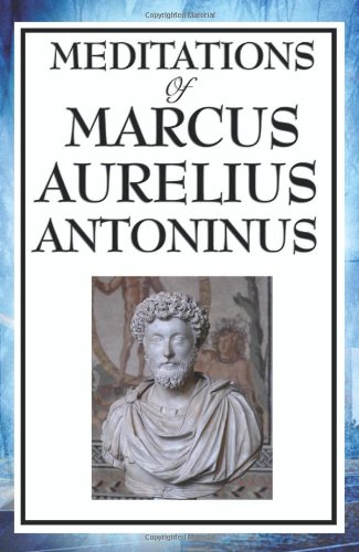 Meditations Of Marcus Aurelius Antoninus [Paperback]