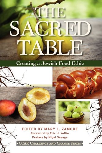 The Sacred Table Creating A Jeish Food Ethic (ccar Challenge And Change) [Paperback]