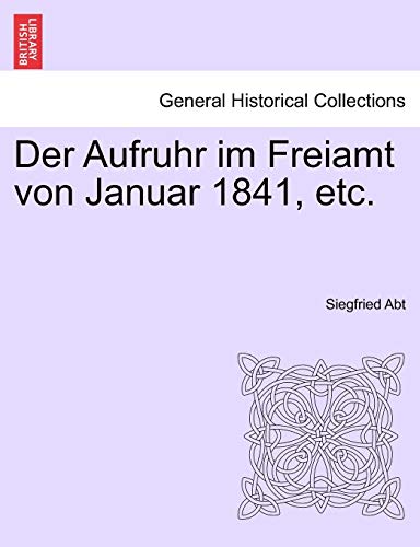 Der Aufruhr im Freiamt von Januar 1841, etc. [Paperback]