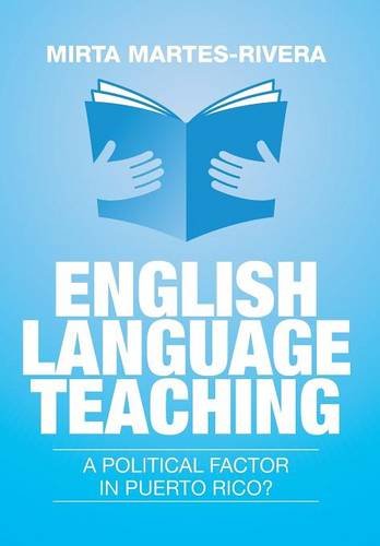 English Language Teaching A Political Factor In Puerto Rico [Hardcover]