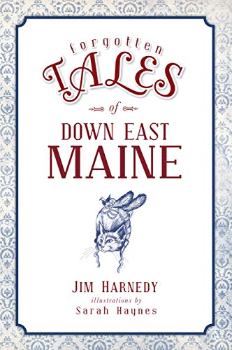 Forgotten Tales of Down East Maine [Paperback]