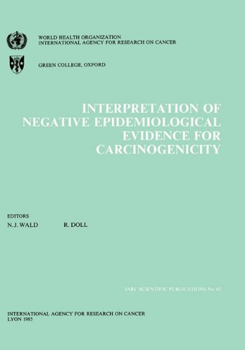 Interpretation of Negative Epidemiological Evidence in Carcinogenicity [Paperback]