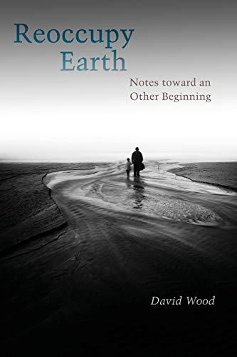 Reoccupy Earth Notes toard an Other Beginning [Paperback]