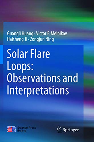 Solar Flare Loops: Observations and Interpretations [Paperback]