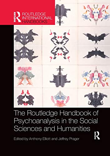 The Routledge Handbook of Psychoanalysis in the Social Sciences and Humanities [Paperback]