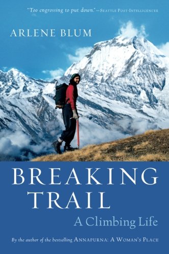 Breaking Trail: A Climbing Life [Paperback]