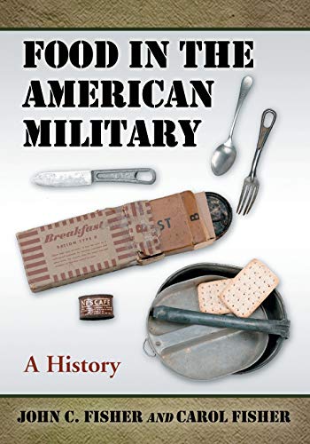 Food In The American Military A History [Paperback]