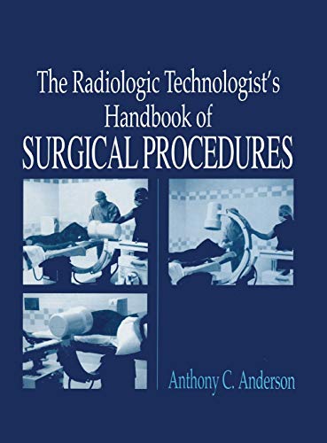 The Radiology Technologist's Handbook to Surgical Procedures [Hardcover]