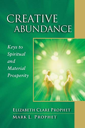 Creative Abundance: Keys to Spiritual and Material Prosperity [Paperback]