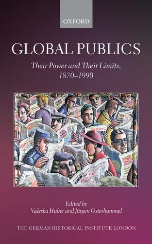 Global Publics: Their Power and their Limits, 1870-1990 [Hardcover]