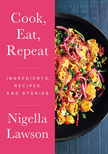 Cook, Eat, Repeat: Ingredients, Recipes, and Stories [Hardcover]